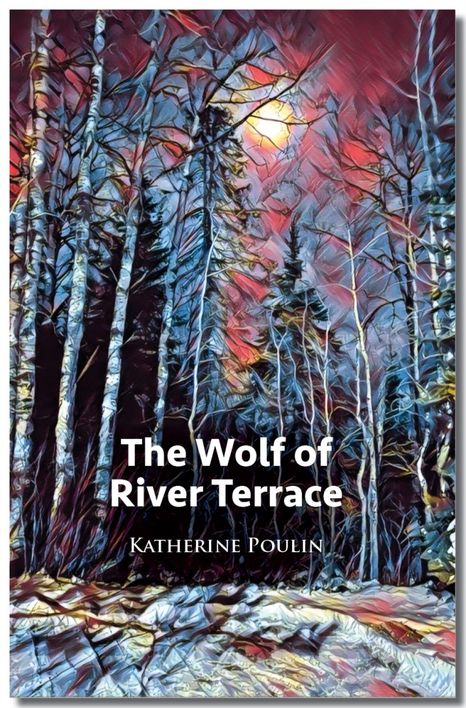 The Wolf of River Terrace by Katherine Poulin